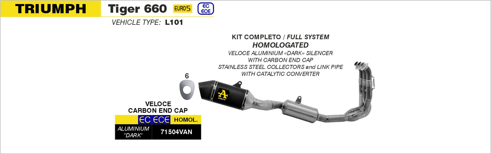 Arrow 71504VAN Catalytic Homologated Full System With Veloce Aluminium Dark Slip On
